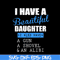 MTD03042115-I have a beautiful daughter svg,Mother's day svg, eps, png, dxf digital file MTD03042115.jpg