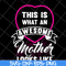 MTD04042134-This is what an awesome mother looks like svg, Mother's day svg, eps, png, dxf digital file MTD04042134.jpg