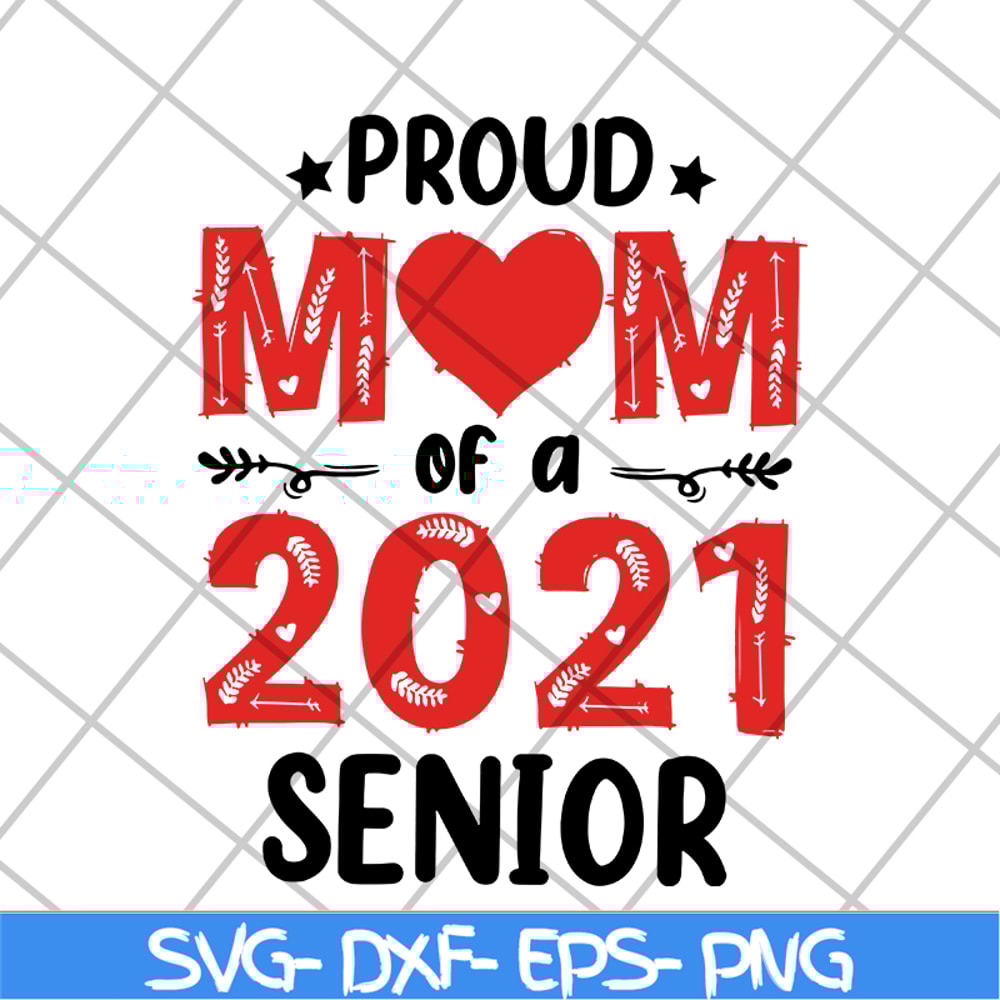 MTD10042103-proud mom of a 2021 senior svg, Mother's day svg, eps, png, dxf digital file MTD10042103.jpg