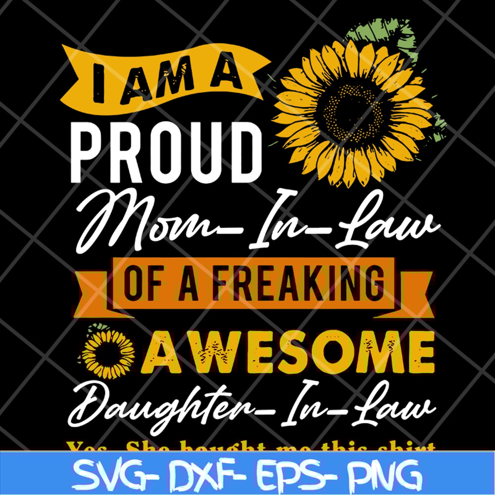 MTD10042107-I am a proud mom in law of a freaking svg, Mother's day svg, eps, png, dxf digital file MTD10042107.jpg