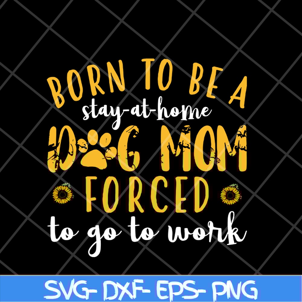 MTD10042109-born to be a stay at home svg, Mother's day svg, eps, png, dxf digital file MTD10042109.jpg