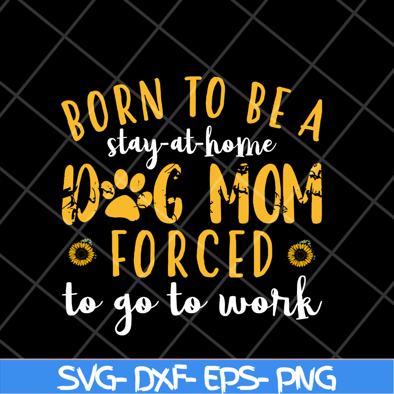 MTD10042109-born to be a stay at home svg, Mother's day svg, eps, png, dxf digital file MTD10042109.jpg