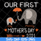 MTD13042116-Our first mother's day 2021 svg, Mother's day svg, eps, png, dxf digital file MTD13042116.jpg