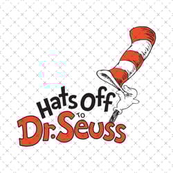 hats off to dr seuss svg, dr seuss svg, dr seuss vector, dr seuss clipart, hats off svg, dr seuss hat svg, cat in the ha