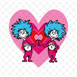 thing 1 thing 2 love svg, dr seuss svg, the thing svg, thing 1 thing 2 svg, valentine svg, the thing love svg, heart svg