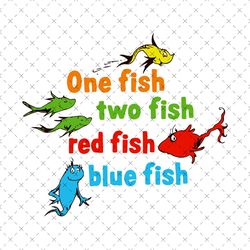 one fish two fish red fish blue fish svg, dr seuss svg, fish svg, lorax svg, grinch svg, catinthehat svg, dr seuss chara