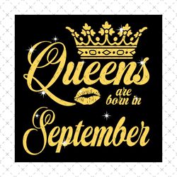 queen are born in september svg, birthday svg, queen svg, september svg, born in september svg, crown svg, birthday gift