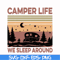 CMP074-camper life we sleep around, camping retro vintage svg, png, dxf, eps digital file CMP074.jpg