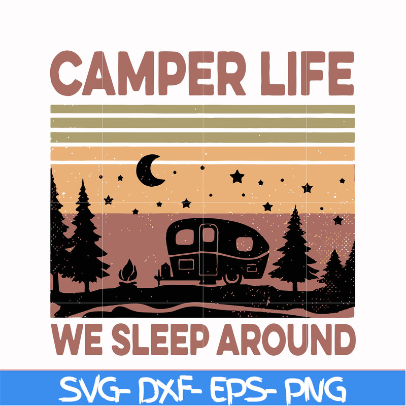 CMP074-camper life we sleep around, camping retro vintage svg, png, dxf, eps digital file CMP074.jpg