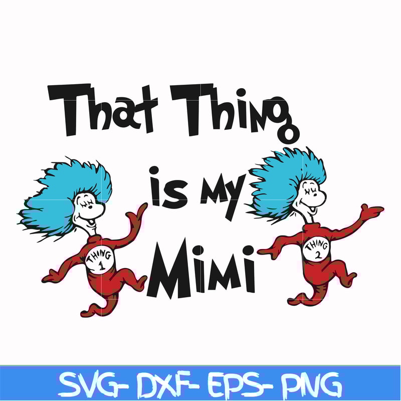 DR000116-That thing is my mimi svg, png, dxf, eps file DR000116.jpg