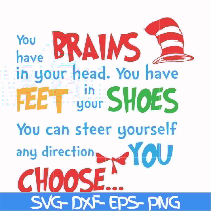 DR000144-You have brains in your head you have feet in your shoes you can steer yourself any direction you choose svg, png, dxf, eps file DR000144.jpg