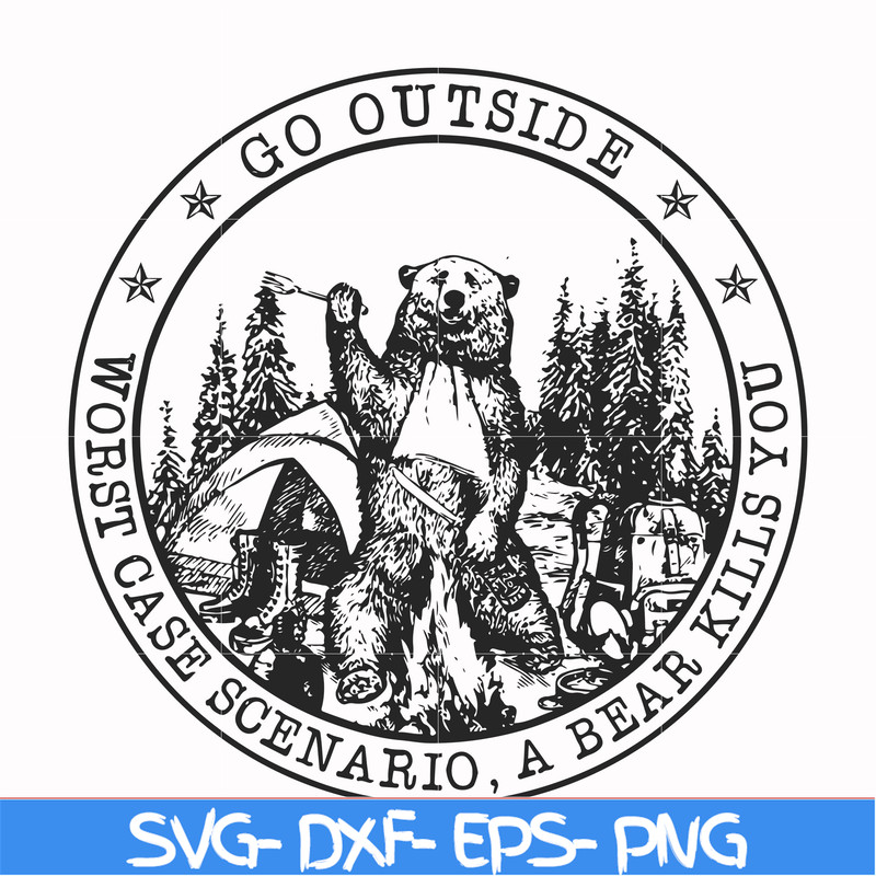 FN000103-Go outside worst case scenario a bear kills you svg, png, dxf, eps file FN000103.jpg