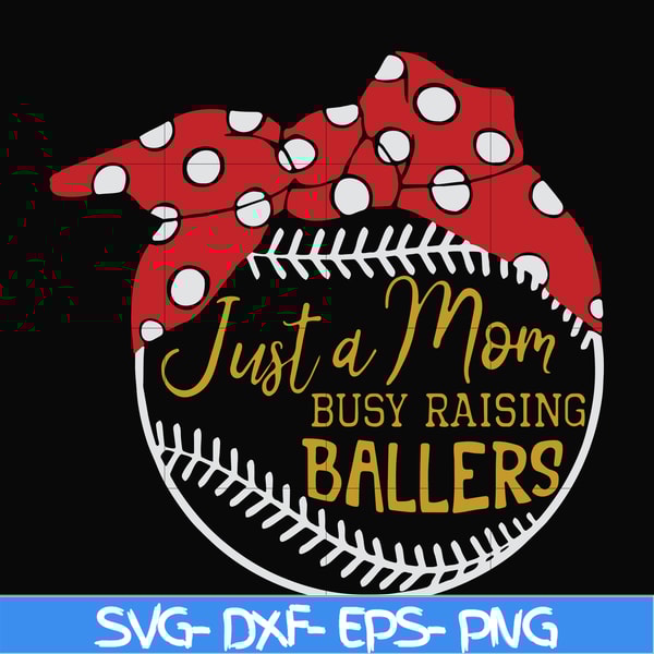 FN000177-Just a mom Busy raising ballers svg, png, dxf, eps file FN000177.jpg