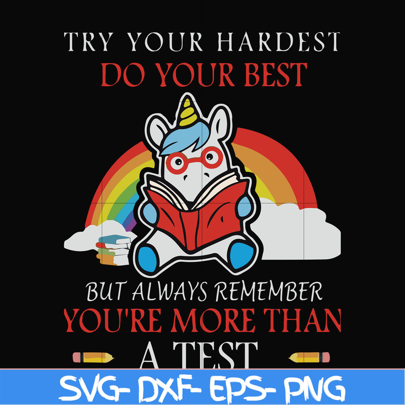 FN000188-Try your hardest do your best but always remember you're more than a test svg, png, dxf, eps file FN000188.jpg