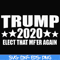 FN00025-Trump 2020 elect that mf'er again svg, png, dxf, eps file FN00025.jpg