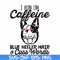 FN00026-I run on caffeine blue heeler hair cuss words svg, png, dxf, eps file FN00026.jpg