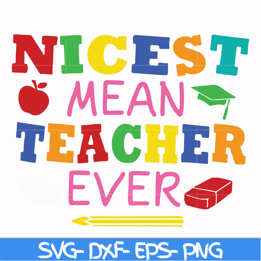 FN000397-Nicest mean teacher ever svg, png, dxf, eps file FN000397.jpg