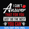 FN00040-I can't answer that for you just do the best you can svg, png, dxf, eps file FN00040.jpg