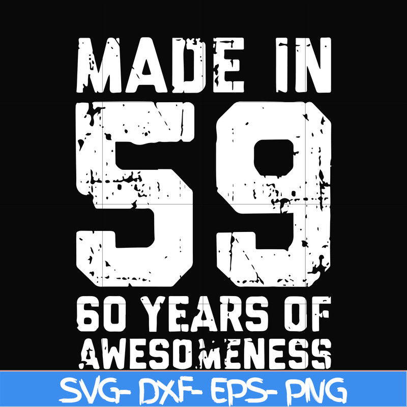FN00041-Made in 59 60 years of awesomeness svg, png, dxf, eps file FN00041.jpg