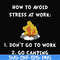 FN000560-How to avoid stress at work don't go to work go camping svg, png, dxf, eps file FN000560.jpg