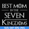 FN000563-Best mom in the seven kingdoms svg, png, dxf, eps file FN000563.jpg