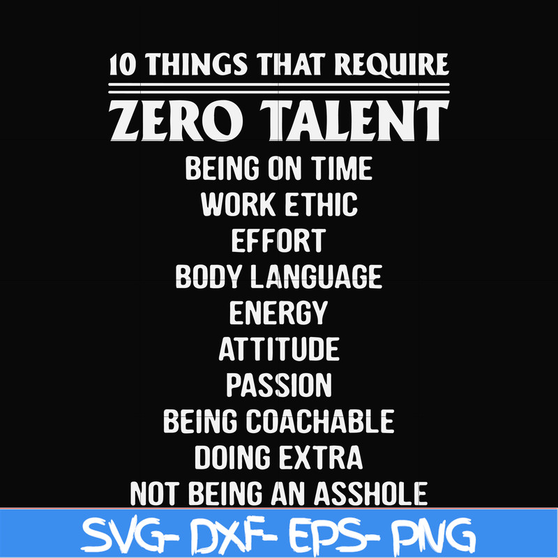 FN000624-10 things that require zero talent being on time work ethic svg, png, dxf, eps file FN000624.jpg