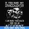 FN000665-If you hurt my granddaughter I can make your death look like an accident svg, png, dxf, eps file FN000665.jpg