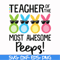FN00072-Teacher of the most awesome peeps svg, png, dxf, eps file FN00072.jpg