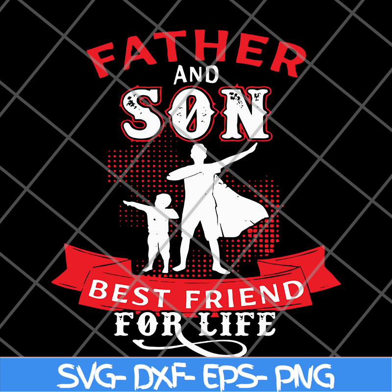 FTD29052106-farher and Son Best Friends For Life svg, png, dxf, eps digital file FTD29052106.jpg