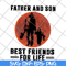 FTD29052108-Father and Son Best Friends For Life svg, png, dxf, eps digital file FTD29052108.jpg