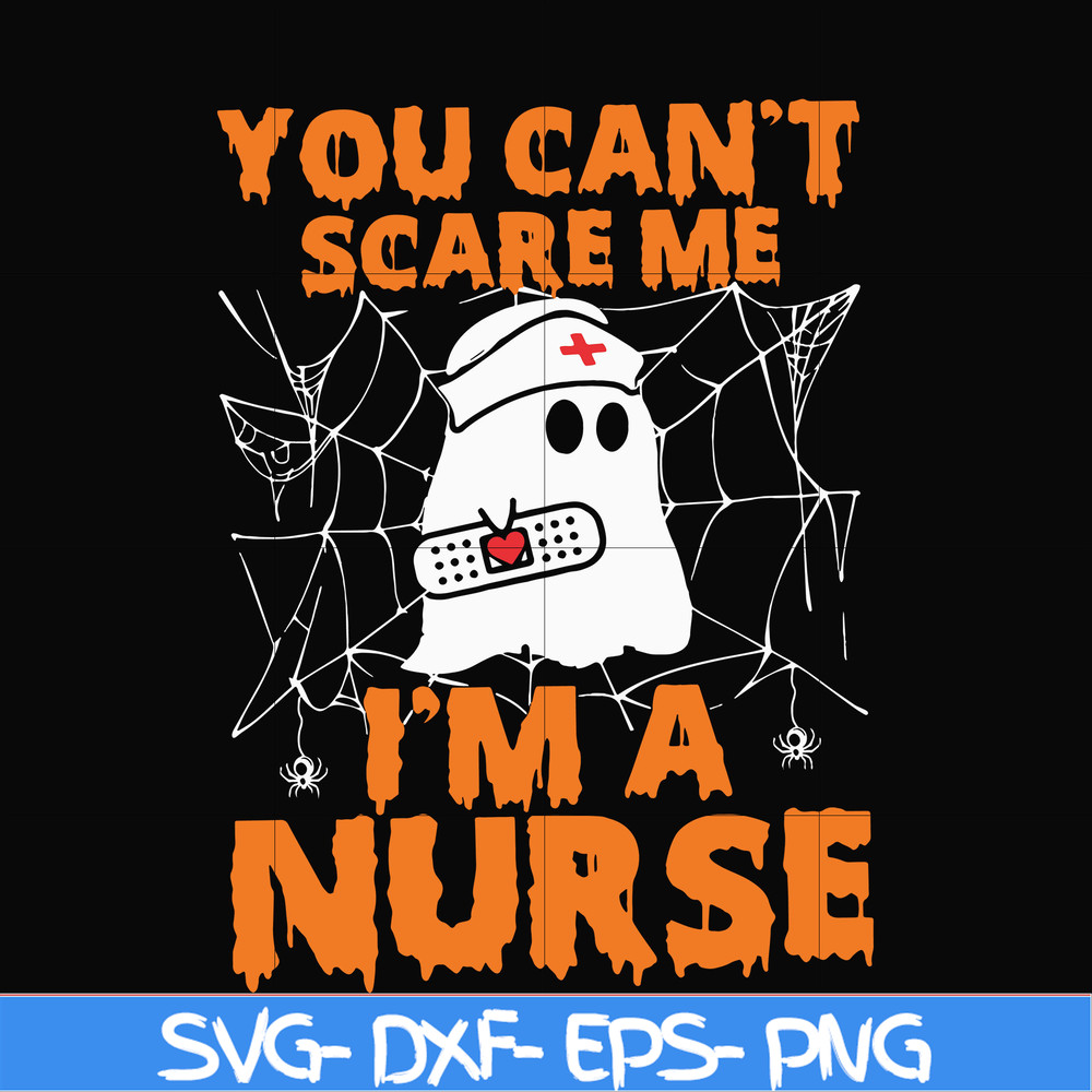 HLW0101-You can't scare me i'm a nurse svg, png, dxf, eps, digital file HLW0101.jpg