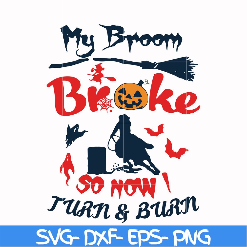 HLW0155-My broom broke so now turn & burn svg, png, dxf, eps digital file HLW0155.jpg