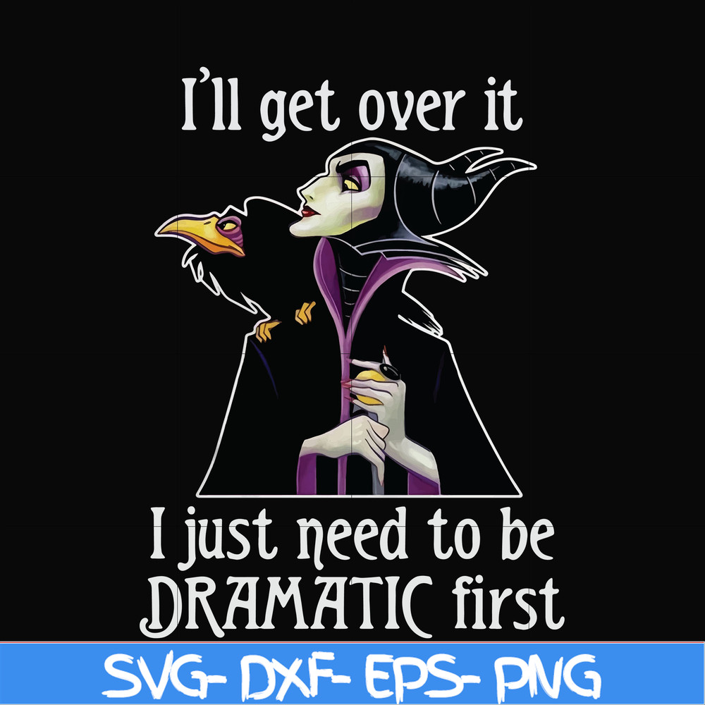 HLW0163-I'll get over it i just need to be dramatic first svg, png, dxf, eps digital file HLW0163.jpg