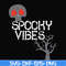 HLW1707209-Spooky vibes svg, halloween svg, png, dxf, eps digital file HLW1707209.jpg
