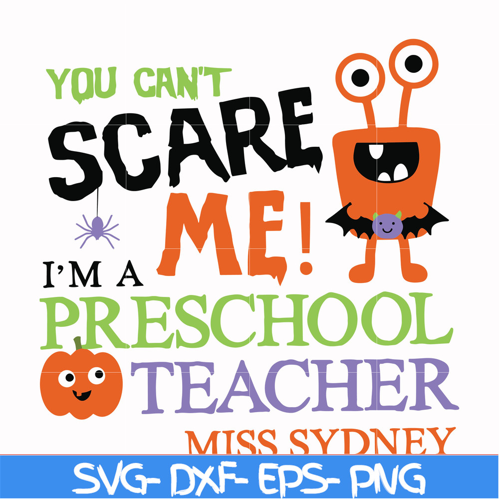 HLW2507202-You cant scare me im a preschool teacher svg, halloween svg, png, dxf, eps digital file HLW2507202.jpg