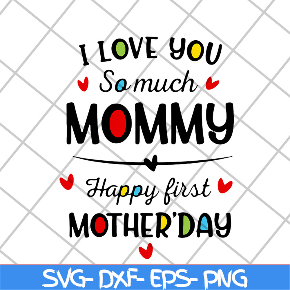 MTD02042124-I love you so much momy svg, Mother's day svg, eps, png, dxf digital file MTD02042124.jpg