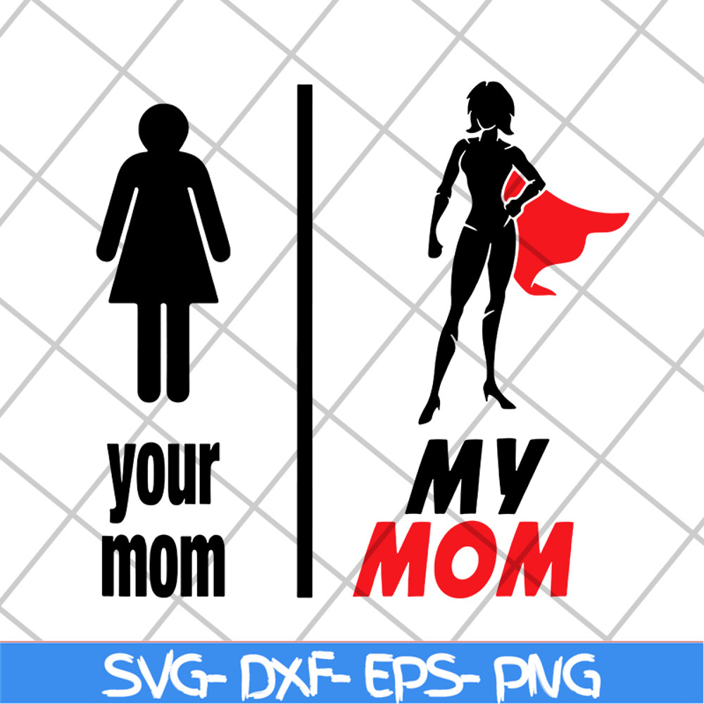 MTD02042128-Your Mom, my Mom svg, Mother's day svg, eps, png, dxf digital file MTD02042128.jpg