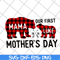 MTD04042113-Mama our first svg, Mother's day svg, eps, png, dxf digital file MTD04042113.jpg