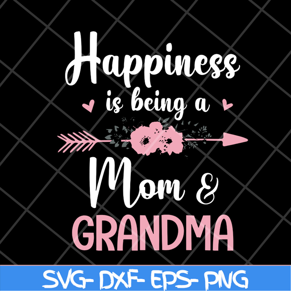 MTD08042107-happiness is being a mom & grandma svg, Mother's day svg, eps, png, dxf digital file MTD08042107.jpg