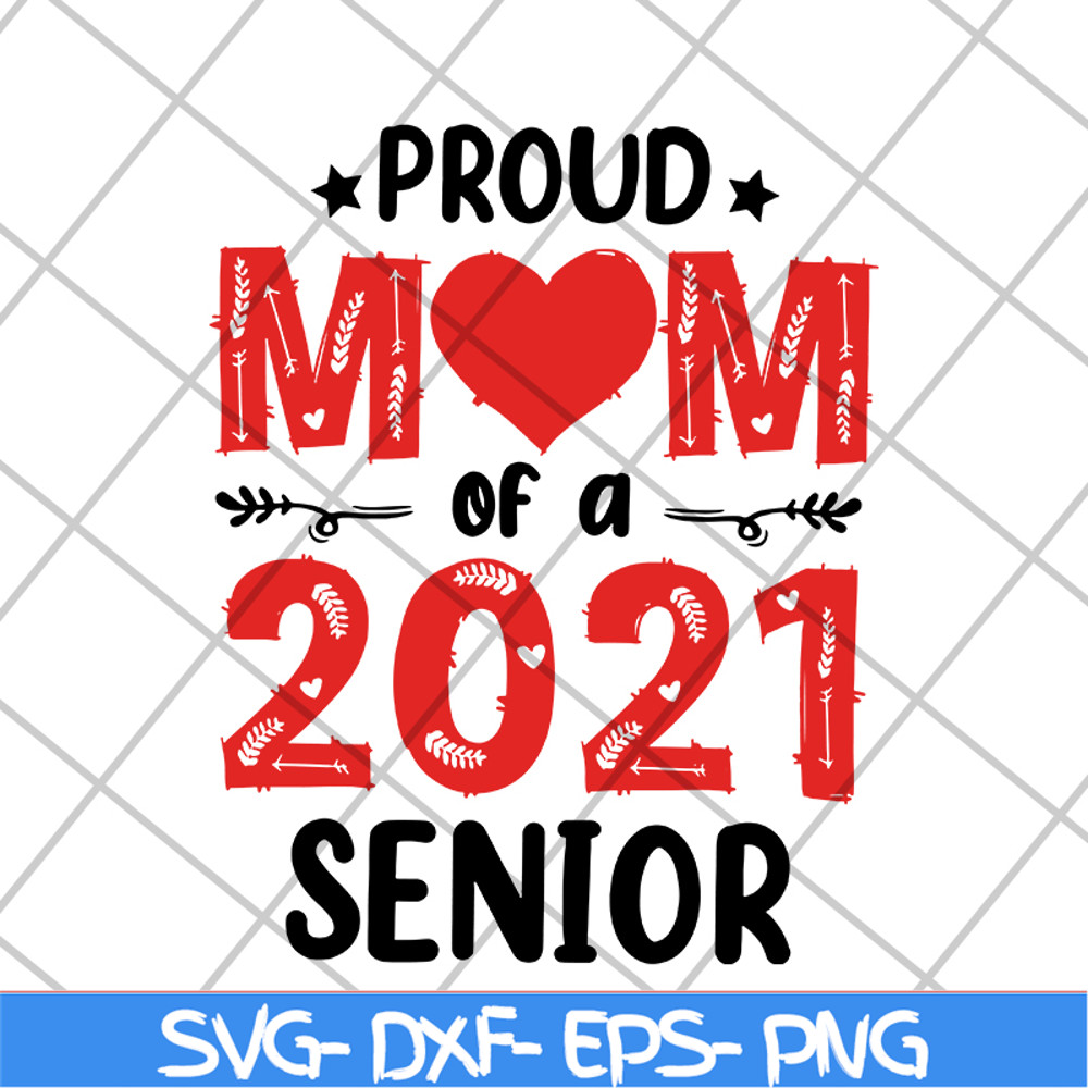 MTD10042103-proud mom of a 2021 senior svg, Mother's day svg, eps, png, dxf digital file MTD10042103.jpg
