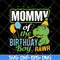 MTD13042113-mommy of the birthday boy rawr svg, Mother's day svg, eps, png, dxf digital file MTD13042113.jpg