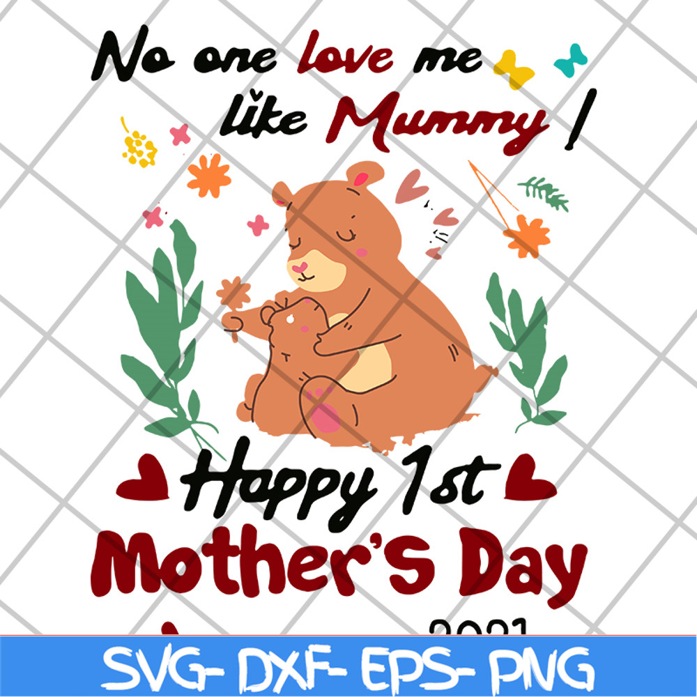 MTD15042117-No one love me like mummy svg, Mother's day svg, eps, png, dxf digital file MTD15042117.jpg