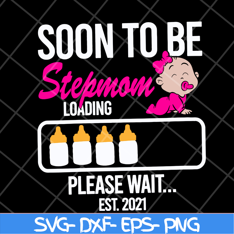 MTD16042140-Soon to be stepmom loading svg, Mother's day svg, eps, png, dxf digital file MTD16042140.jpg