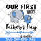 MTD16042141-Our first 2021 father's day svg, Mother's day svg, eps, png, dxf digital file MTD16042141.jpg
