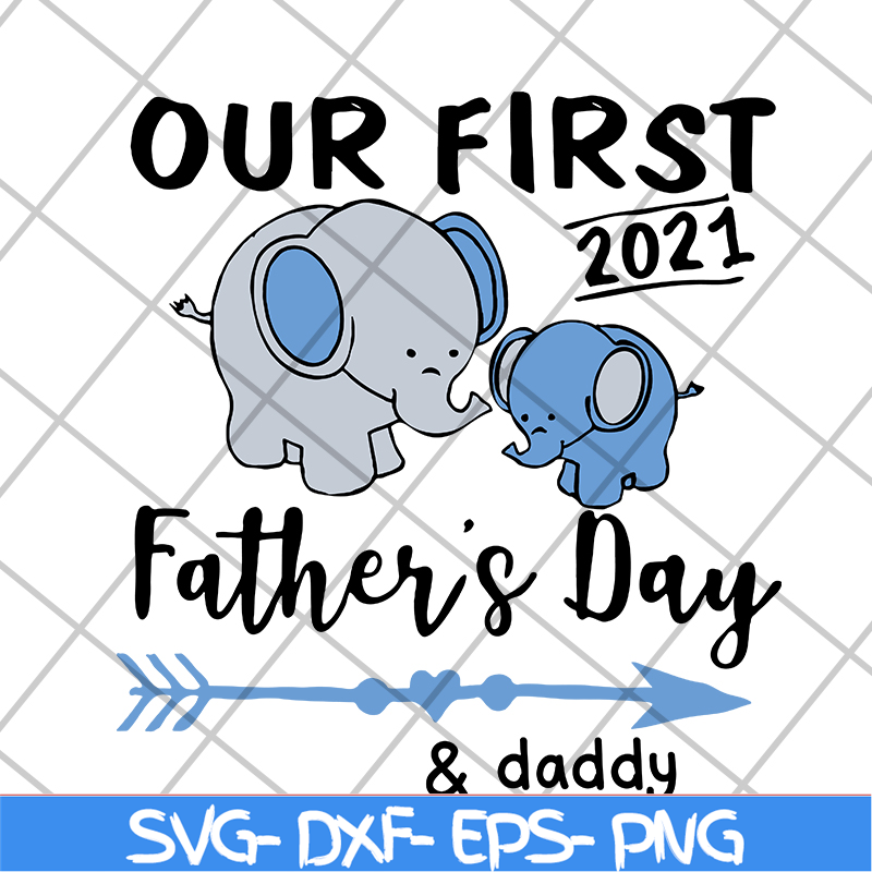 MTD16042141-Our first 2021 father's day svg, Mother's day svg, eps, png, dxf digital file MTD16042141.jpg
