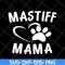MTD1702108-Mastiff mama svg, Mother's day svg, eps, png, dxf digital file MTD1702108.jpg