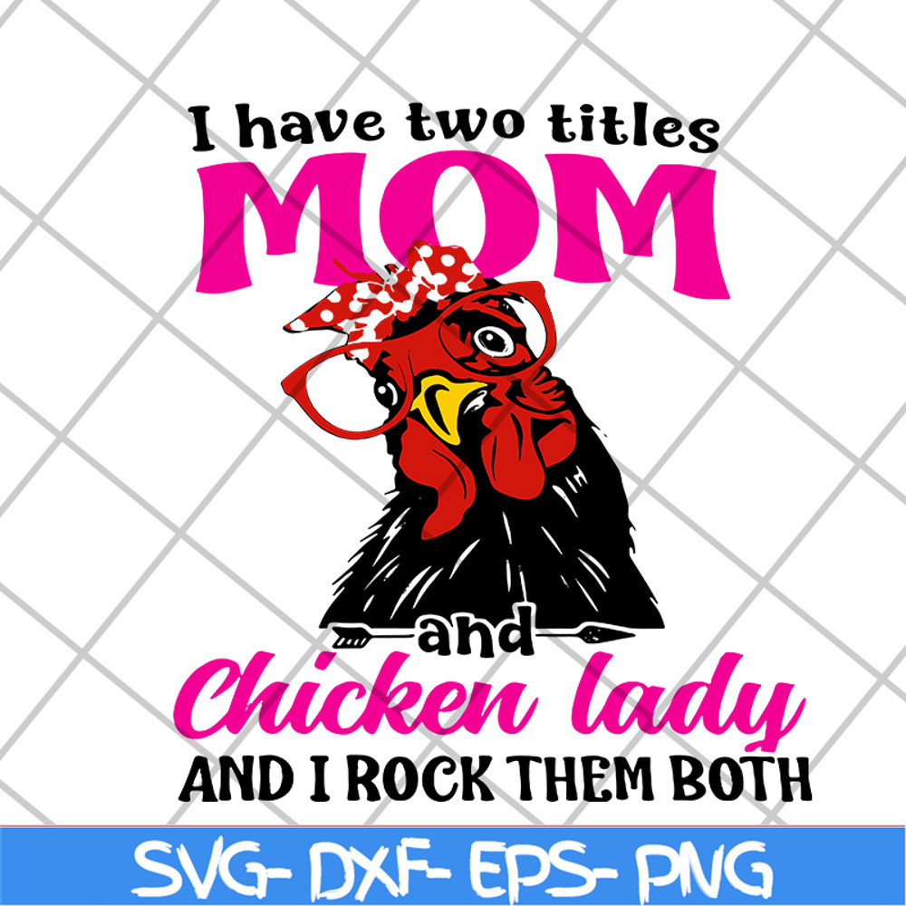 MTD1702117-I have two titles mom svg, Mother's day svg, eps, png, dxf digital file MTD1702117.jpg