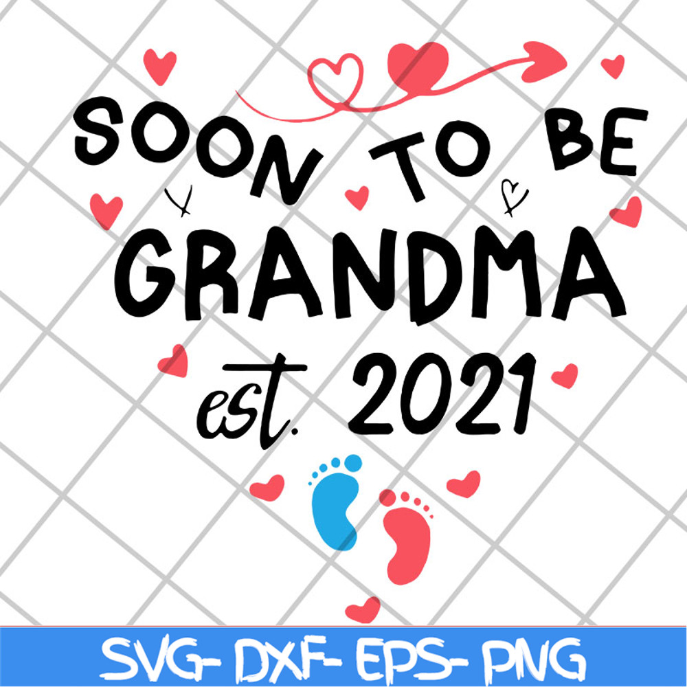 MTD20042114-Soon to be grandma est 2021 svg, Mother's day svg, eps, png, dxf digital file MTD20042114.jpg