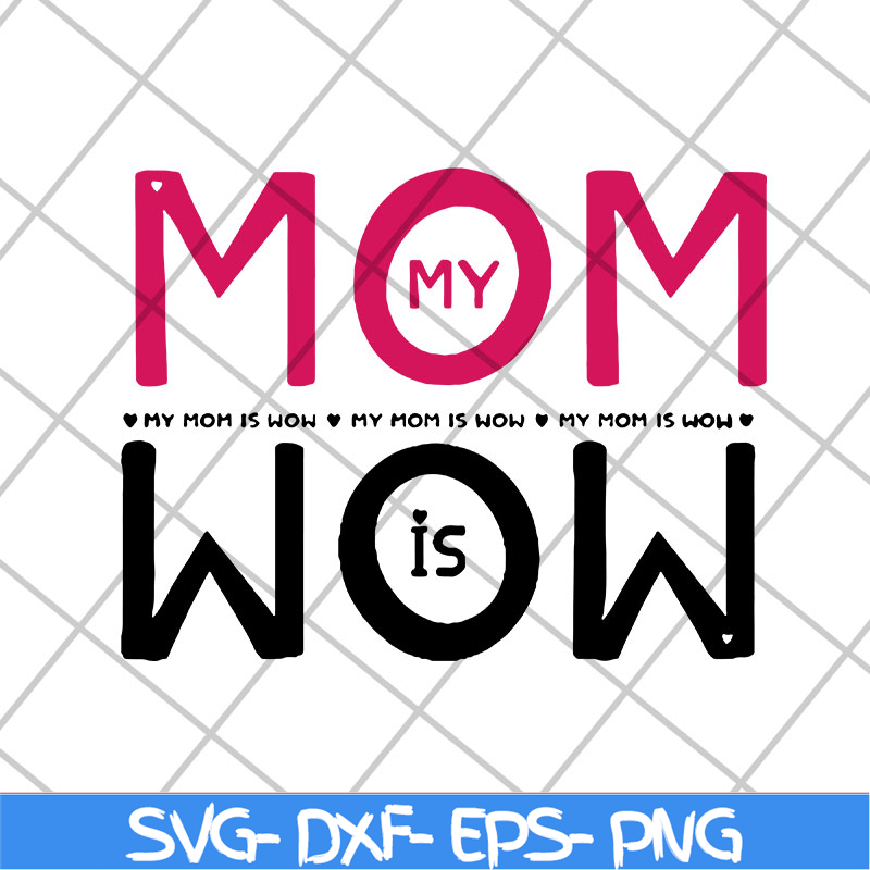 MTD22042102-My mom svg, Mother's day svg, eps, png, dxf digital file MTD22042102.jpg