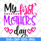 MTD22042104-My first mother's day svg, Mother's day svg, eps, png, dxf digital file MTD22042104.jpg